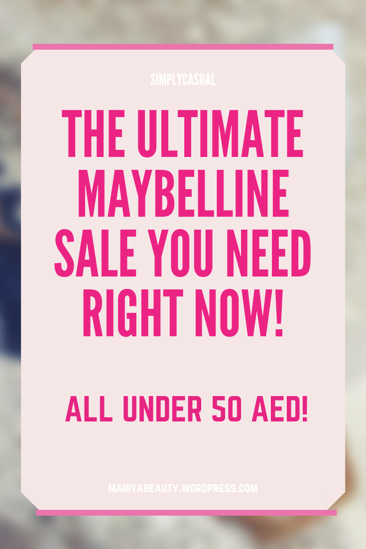 THE ULTIMATE MAYBELLINE SALE YOU NEED RIGHT NOW!
